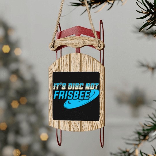 It's a Disc not Frisbee Disc Golf Ultimate Frisbee Sled Ornaments