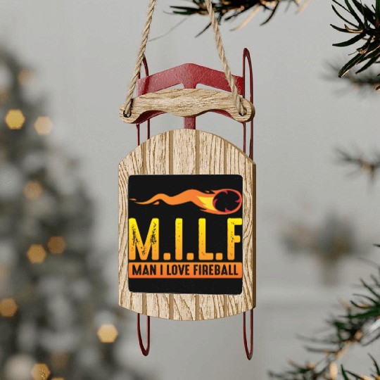 MILF Man I Love Fireball Funny ambiguous Sled Ornaments