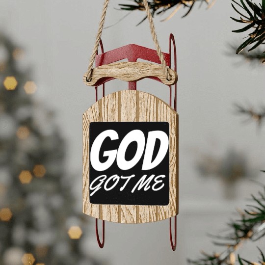 God Got Me - Christian Sled Ornaments