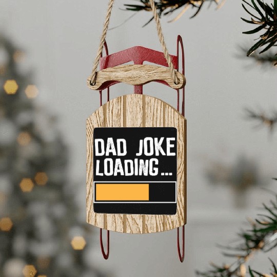 Dad Joke Loading Sled Ornaments