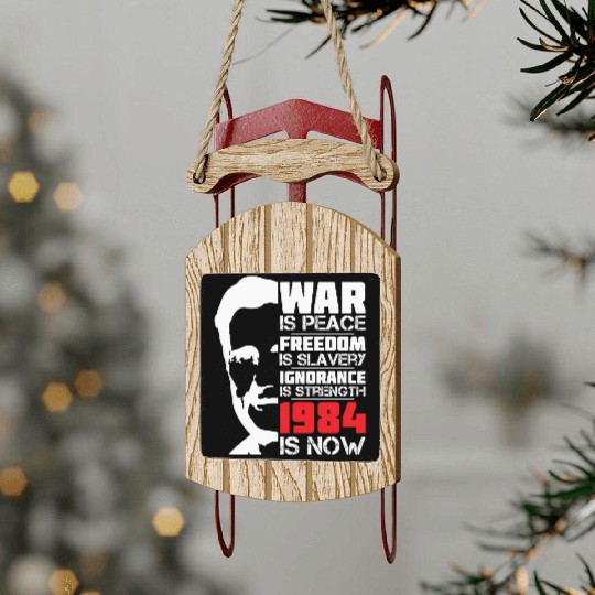 War is Peace, 1984 is NOW - George Orwell Portrait Sled Ornaments