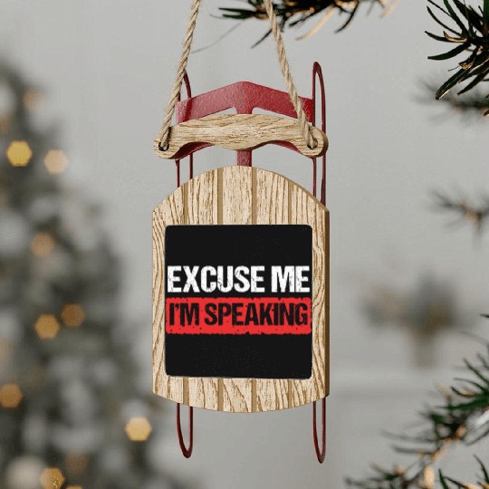 Kamala Harris VP Excuse Me Im Speaking Joe Biden Sled Ornaments