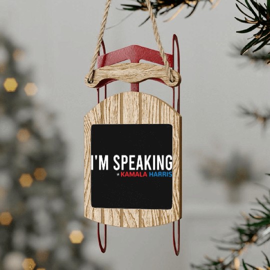 I'm Speaking, Kamala Quote, Kamala Harris Sled Ornaments