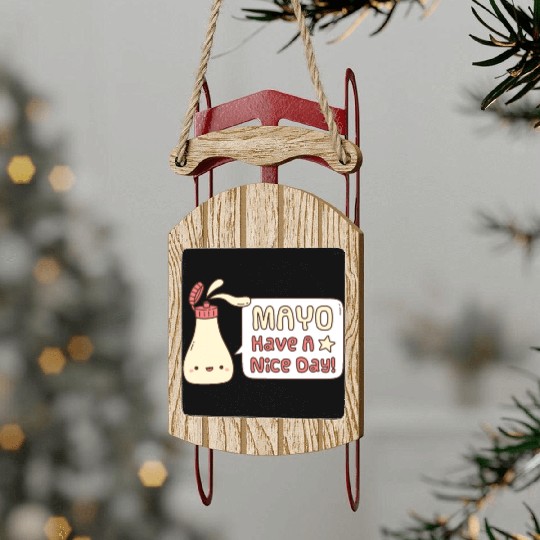 Mayo Have A Nice Day Cute Greeting Doodle Sled Ornaments