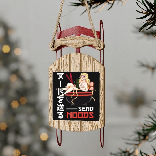 Send Noods Waifu Material - Anime Otaku Gift Sled Ornaments