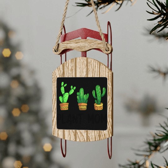 Plant Mom Funny Cactus Succulent Sled Ornaments