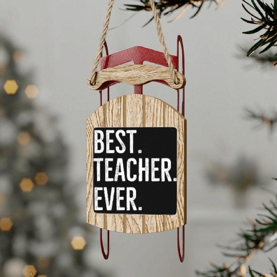 Best Teacher Ever Sled Ornaments