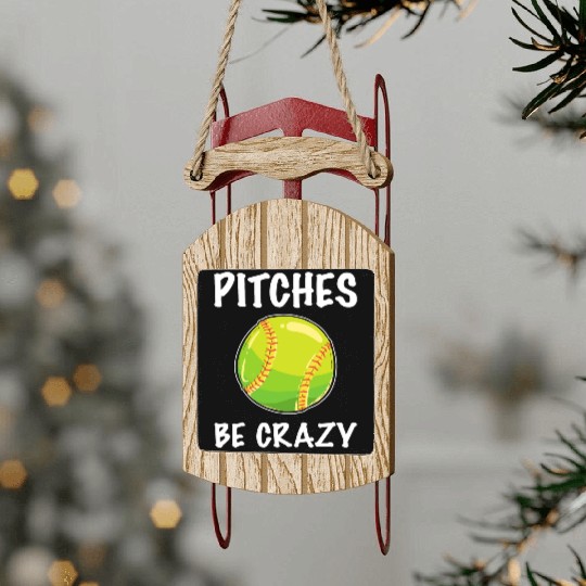 Softball Player Pitcher Pitches Be Crazy Softball Sled Ornaments