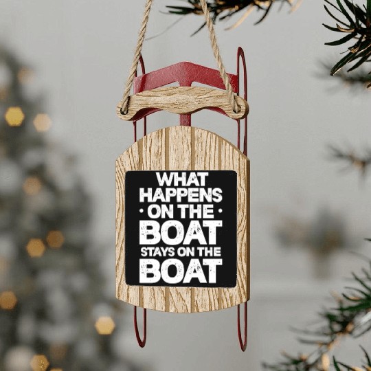 What Happens On The Boat Stays On The Boat Sled Ornaments