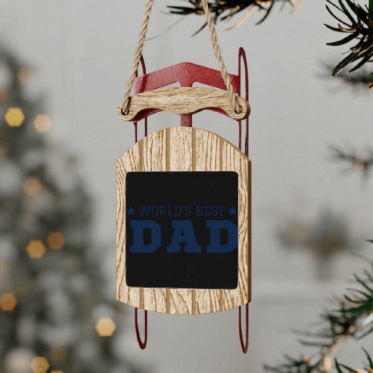 Worlds Best Dad - Super Dad - Best Dad Ever Sled Ornaments