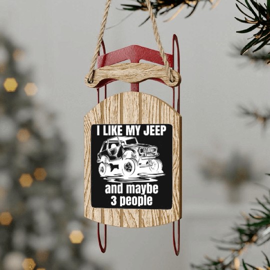 I Like my Jeep and maybe 3 People Sled Ornaments