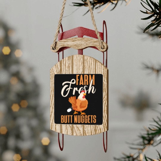 Farm Fresh Butt Nuggets, Chicken Sled Ornaments