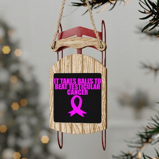 It Takes Balls To Beat Testicular Cancer 3 Sled Ornaments