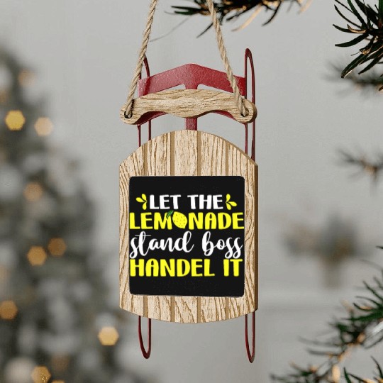 Funny Let The Lemonade Stand Boss Handle It Sell Sled Ornaments