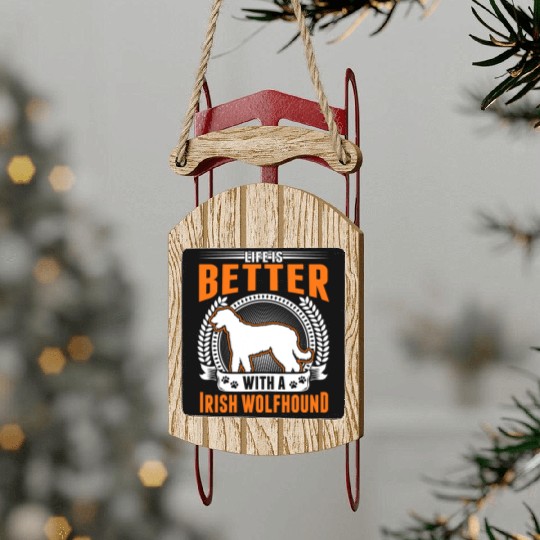 Life Is Better With An Irish Wolfhound Sled Ornaments