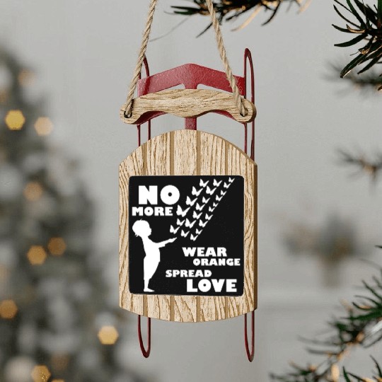 wear orange spread love anti gun violence Sled Ornaments