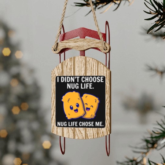 Chicken Nuggets Fast Food Funny Saying Sled Ornaments