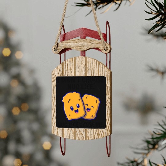Chicken Nuggets Fast Food Funny Saying Sled Ornaments