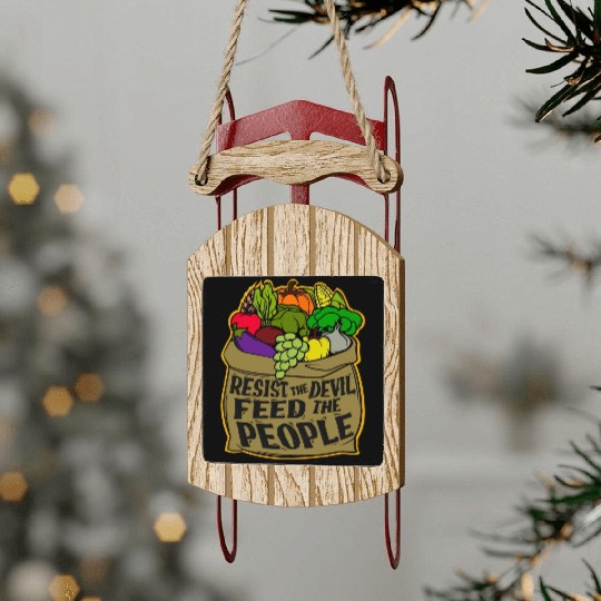 Resist the Devil Feed the People Sled Ornaments