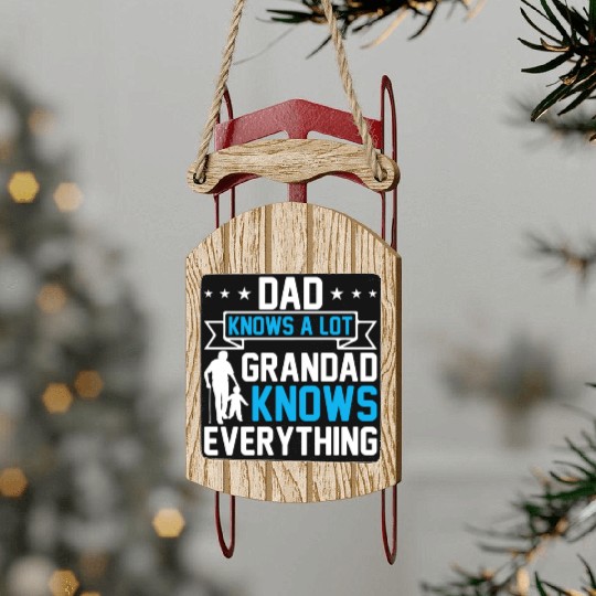 Dad Knows A Lot Grandad Knows Everything Sled Ornaments