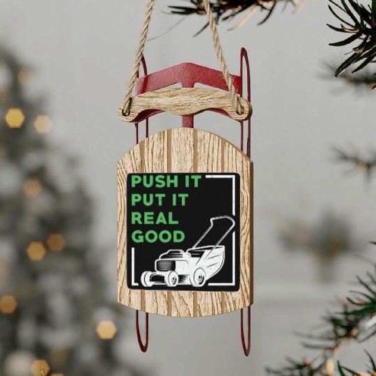 Lawn Mower Push It Put It Real Good Lawn Mowing Sled Ornaments