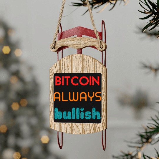 Bitcoin always bullish Sled Ornaments
