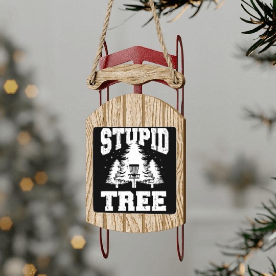 Stupid Tree Funny Disc Golf Sled Ornaments