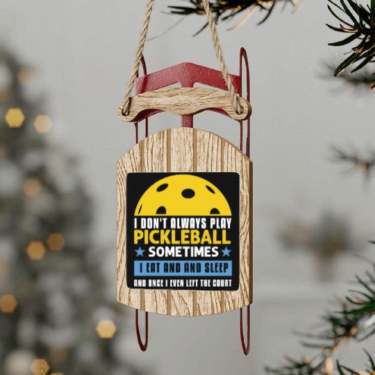 Pickleball Lovers Funny Pickleball Sled Ornaments