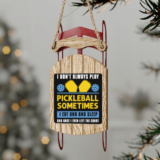 Pickleball Lovers Funny Pickleball Sled Ornaments