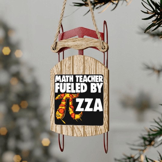 Math Teacher Fueled By Pizza Sled Ornaments