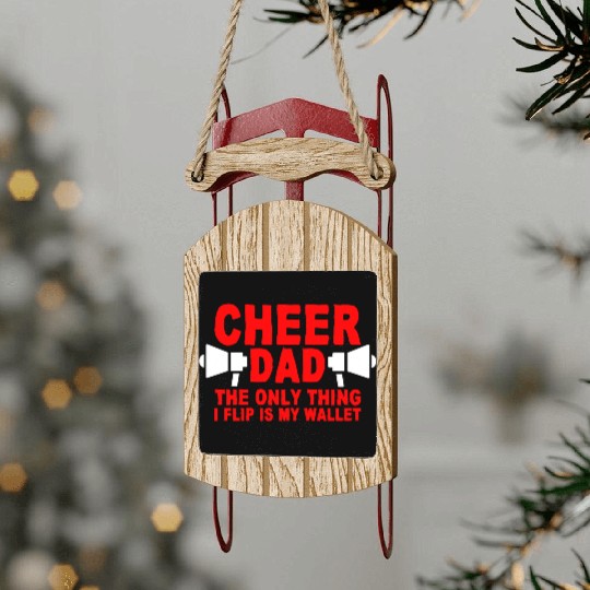 Cheer Dad, The Only Thing I Flip Is My Wallet 7 Sled Ornaments