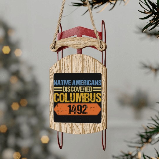 Anti Columbus Day Sled Ornaments