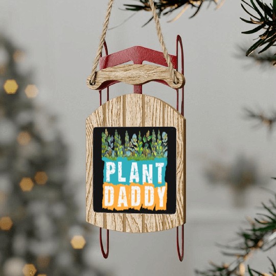 Fathers Day Gardener Plant Daddy Sled Ornaments