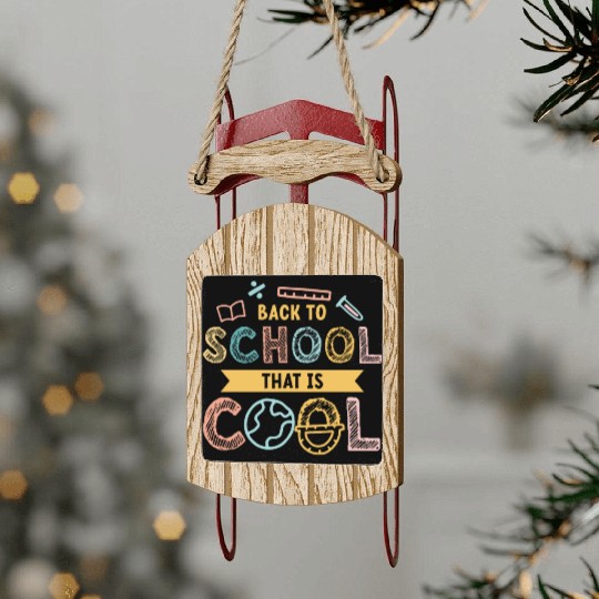 Kids Back to School That Is Cool Design Sled Ornaments