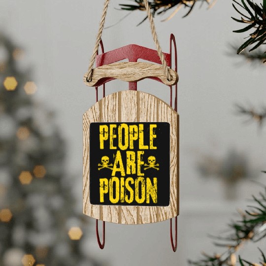 People Are Poison Sled Ornaments