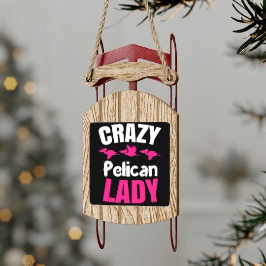 Pelican Lady Birdwatching Pelican Lover Sled Ornaments