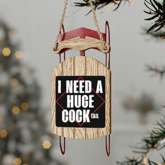 I Need A Huge Cocktail | Bourbon Drinker Sled Ornaments |