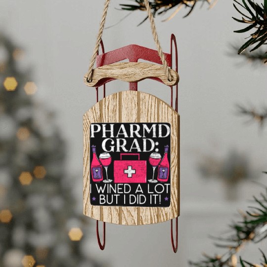 Pharmd Grad I Wined A Lot But I Dit It Graduation Sled Ornaments