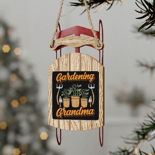 Gardening Grandma Gardener Garden Granny Sled Ornaments