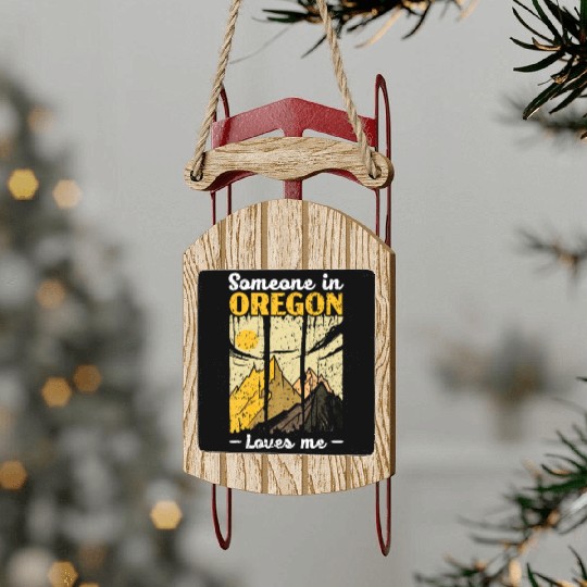 Someone In Oregon Loves Me USA America Oregonians Sled Ornaments