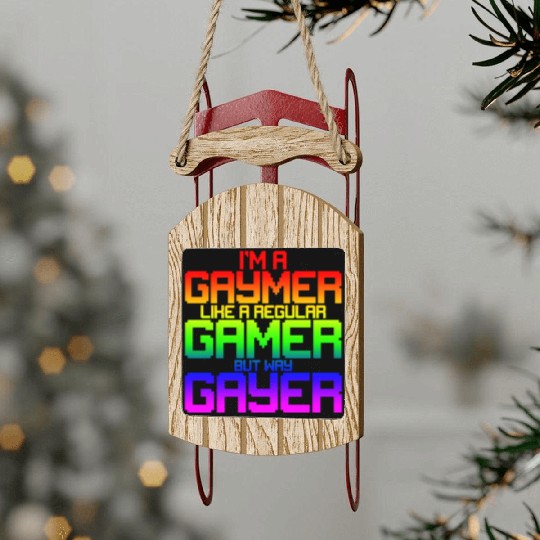 I'm A Gaymer, Like A Regular Gamer But Way Gayer 2 Sled Ornaments