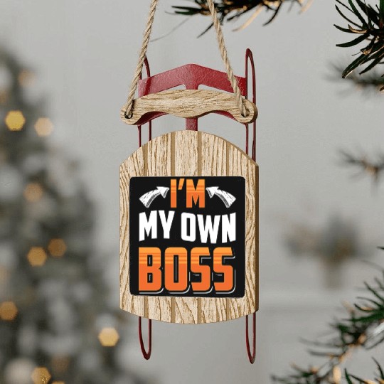 I'm My Own Boss Business Owner CEO Founder Sled Ornaments