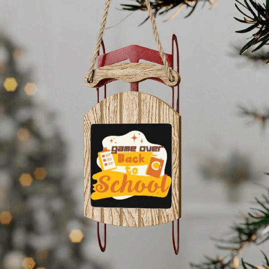 Game Over Back To School - Back To School quotes Sled Ornaments