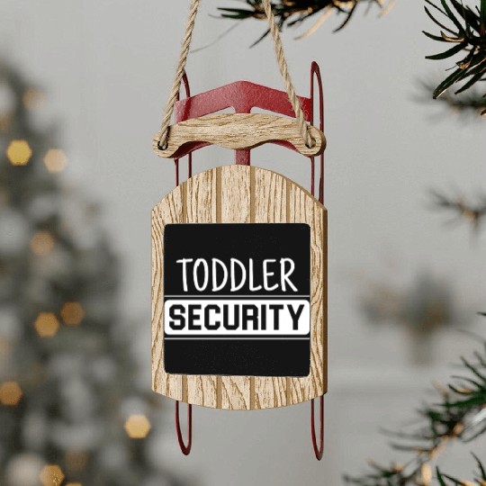 TODDLER SECURITY Sled Ornaments
