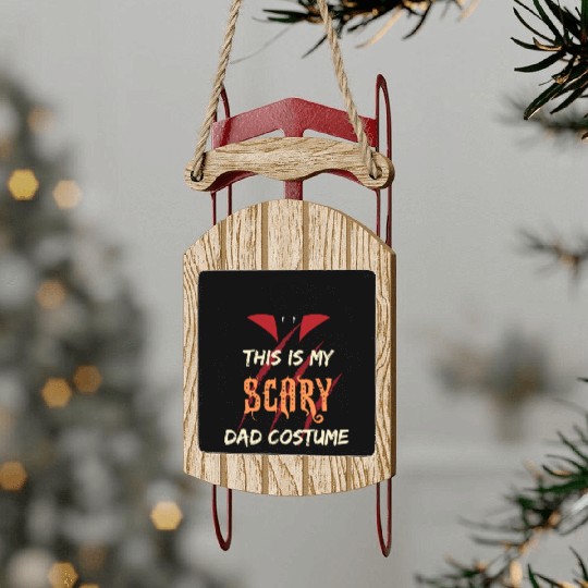 This Is My Scary Dad Costume Sled Ornaments