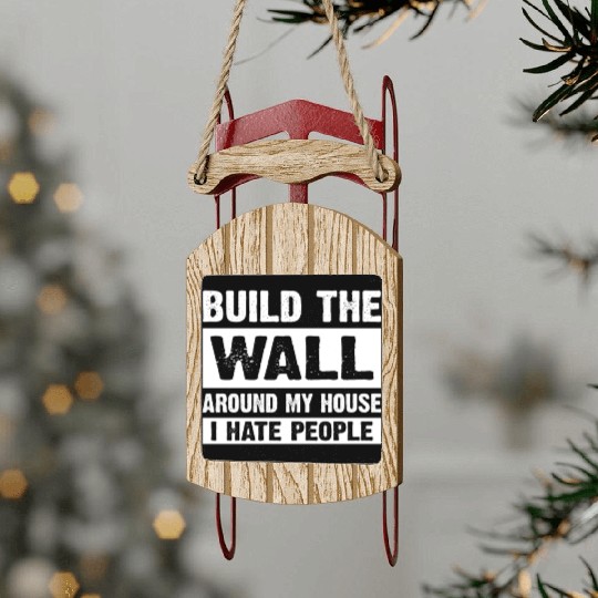 Around My House I Hate People Sled Ornaments