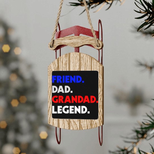 FRIEND DAD GRANDAD LEGEND Sled Ornaments