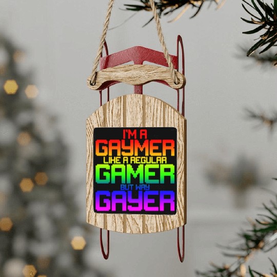 I'm A Gaymer, Like A Regular Gamer But Way Gayer 2 Sled Ornaments