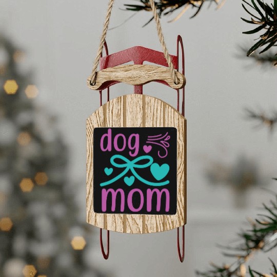 Dog mom Sled Ornaments
