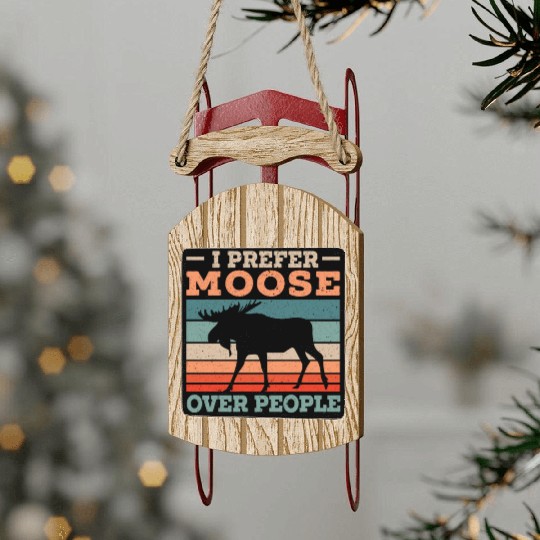 I Prefer Moose Over People Animal Alces Elk Deer Sled Ornaments